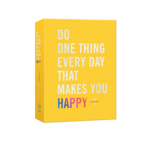 Do One Thing Everyday That Makes You Happy Journal