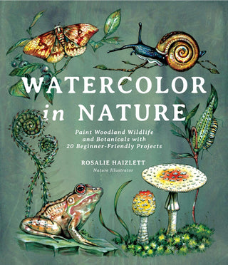 Watercolor In Nature: Woodland Wildelife & Botanicals